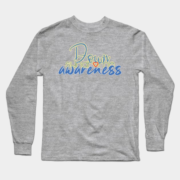 Down Syndrome Awareness Long Sleeve T-Shirt by Prints with Meaning